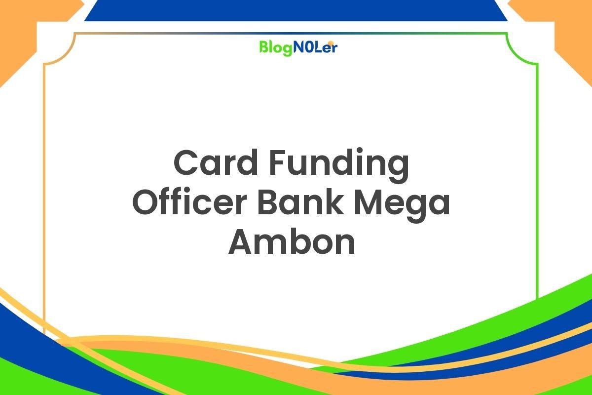 Card Funding Officer Bank Mega Ambon