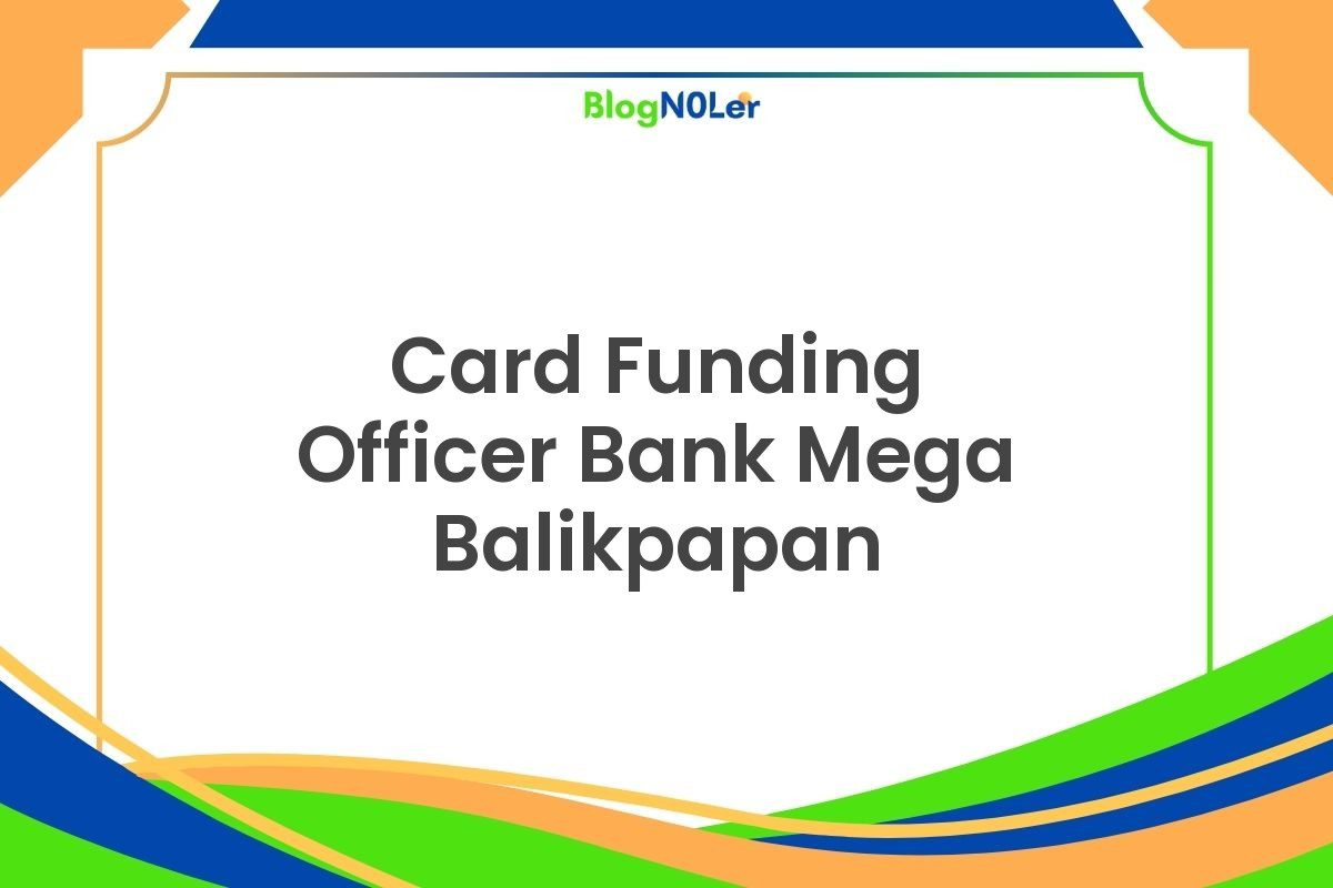 Card Funding Officer Bank Mega Balikpapan