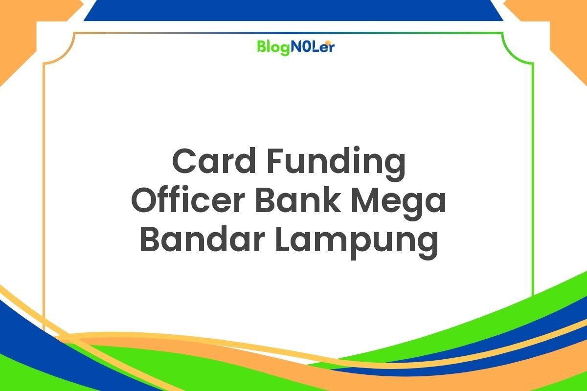 Card Funding Officer Bank Mega Bandar Lampung