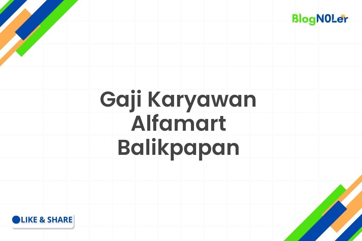 Gaji Karyawan Alfamart Balikpapan