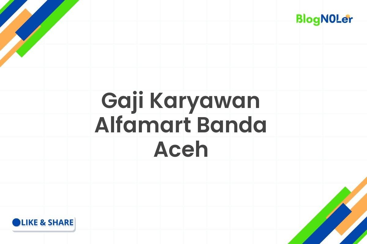 Gaji Karyawan Alfamart Banda Aceh