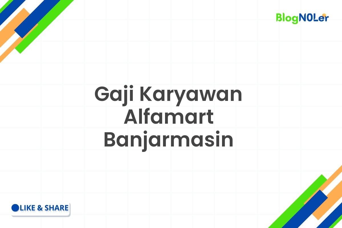 Gaji Karyawan Alfamart Banjarmasin