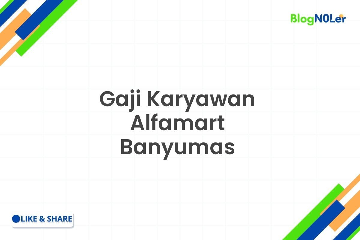 Gaji Karyawan Alfamart Banyumas