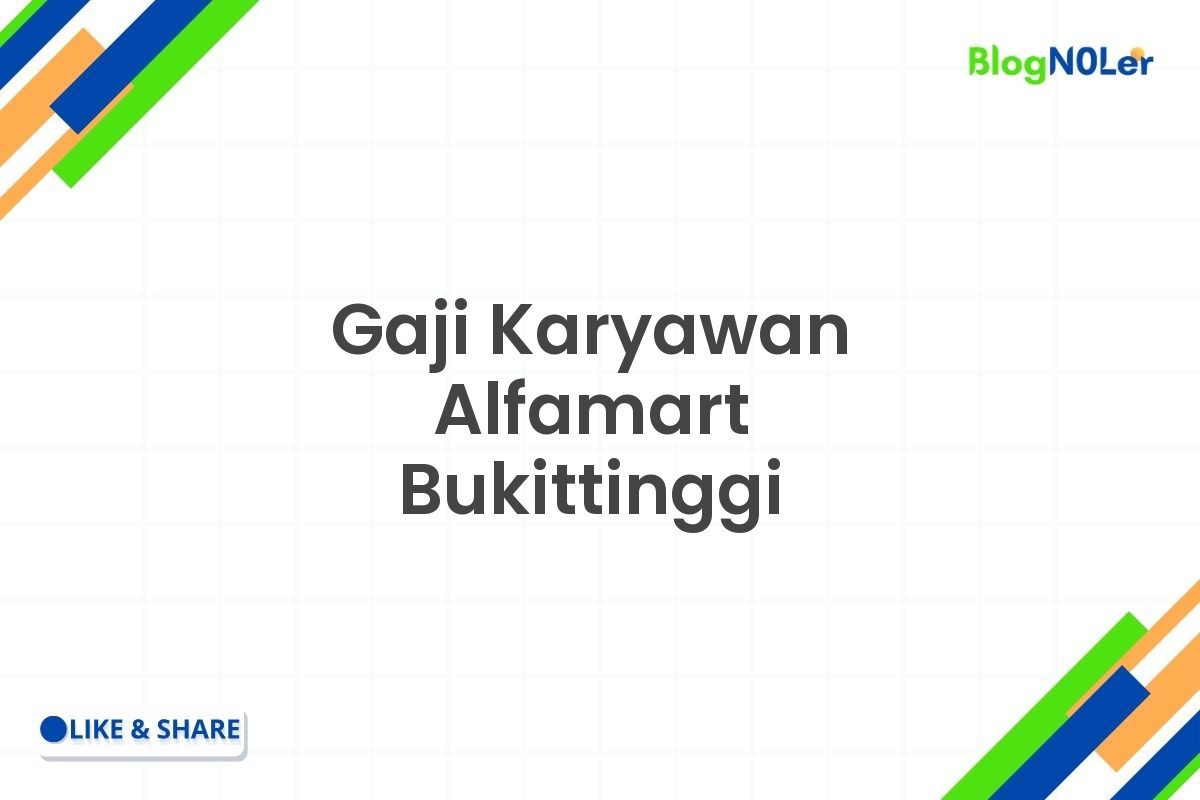 Gaji Karyawan Alfamart Bukittinggi