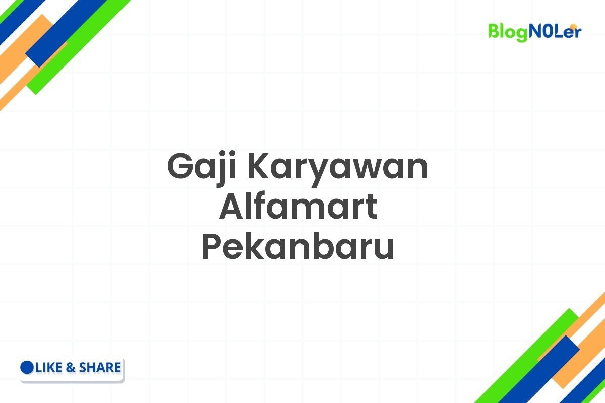 Gaji Karyawan Alfamart Pekanbaru