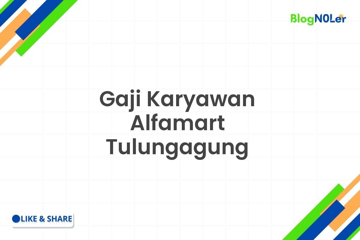 Gaji Karyawan Alfamart Tulungagung