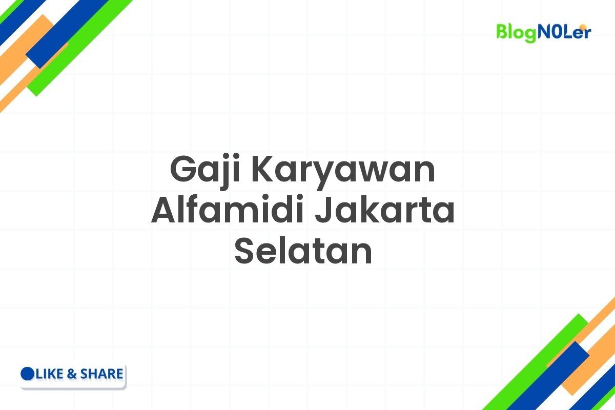 Gaji Karyawan Alfamidi Jakarta Selatan