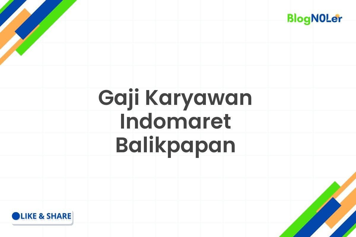 Gaji Karyawan Indomaret Balikpapan