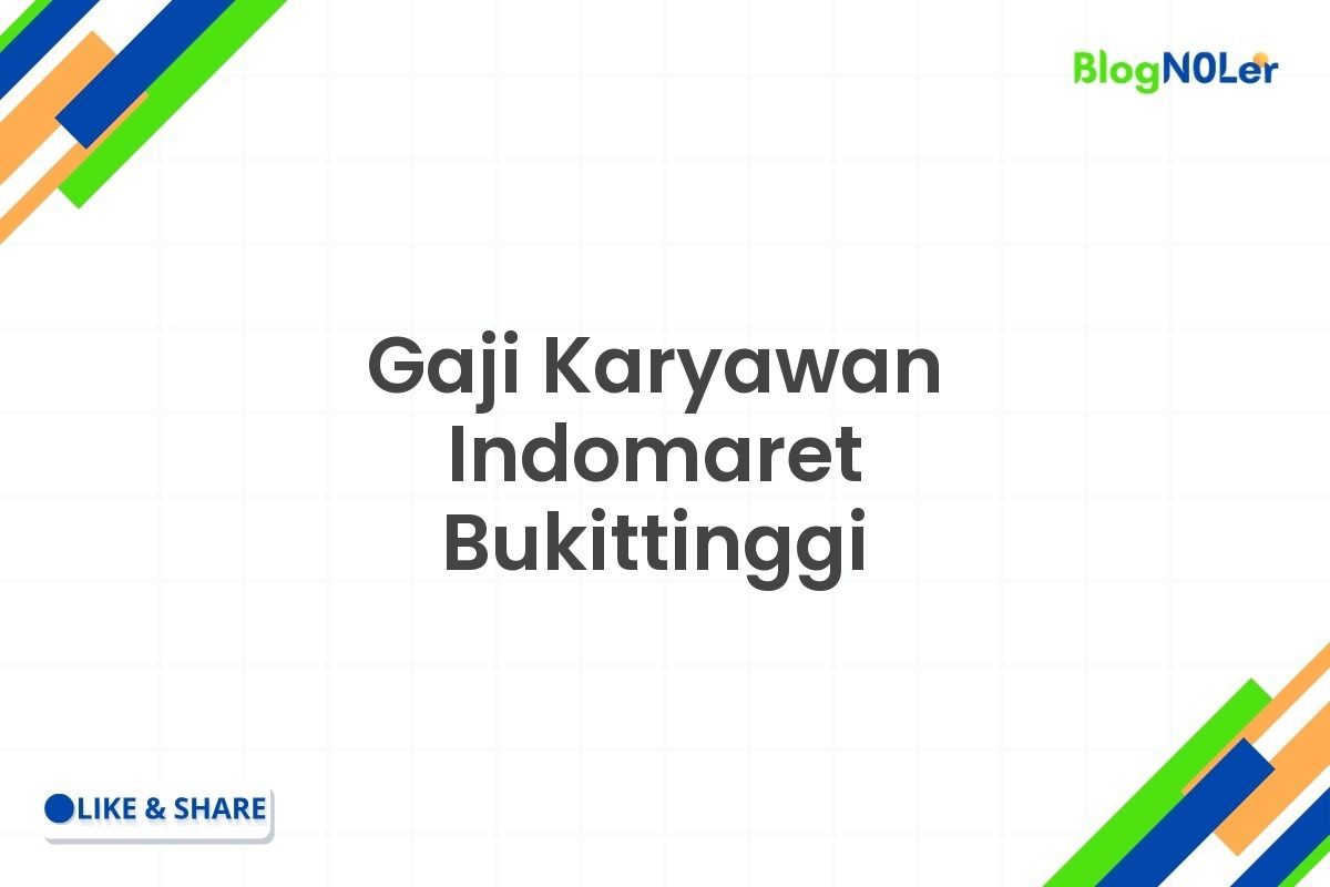 Gaji Karyawan Indomaret Bukittinggi