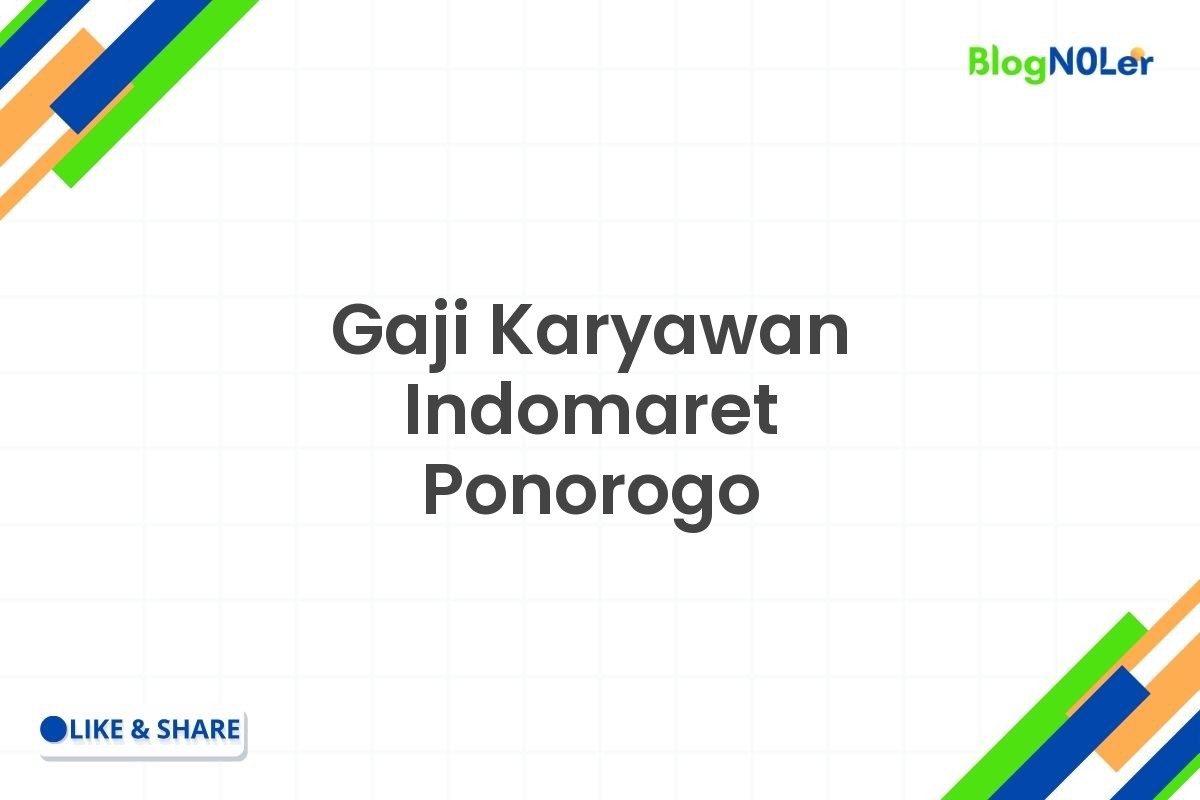 Gaji Karyawan Indomaret Ponorogo