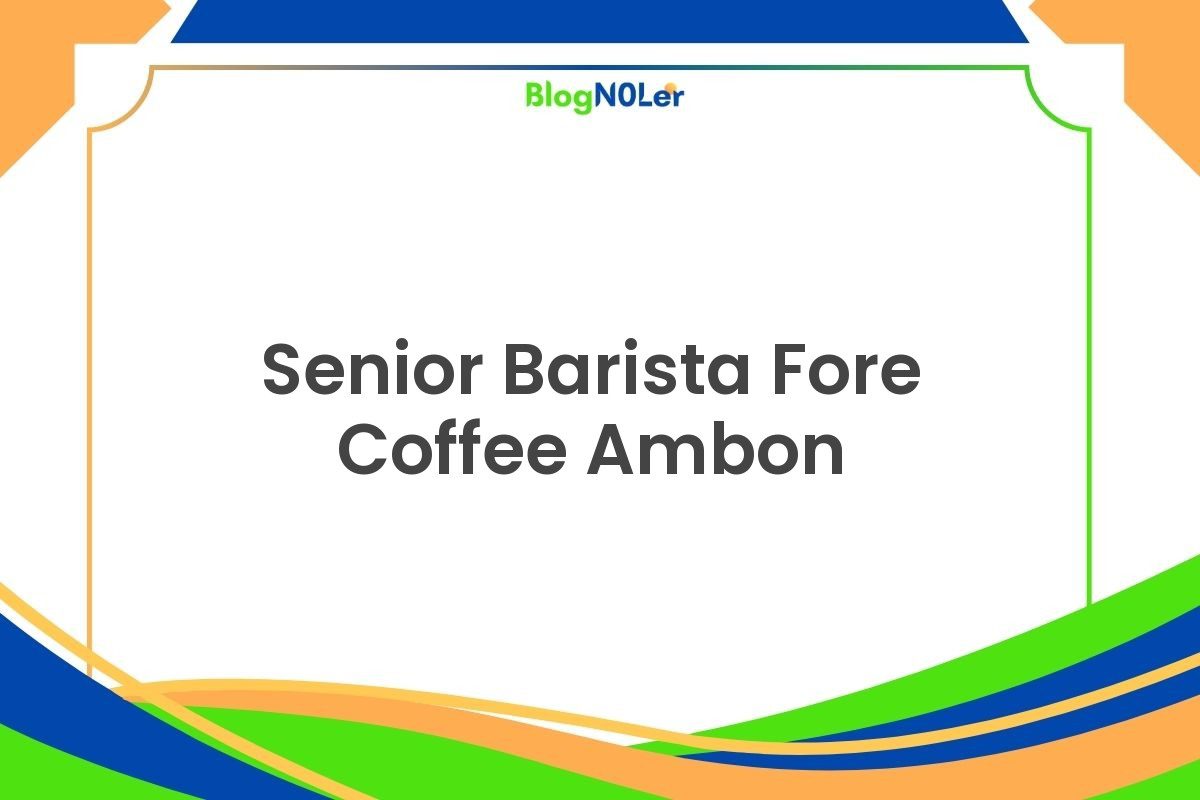 Senior Barista Fore Coffee Ambon