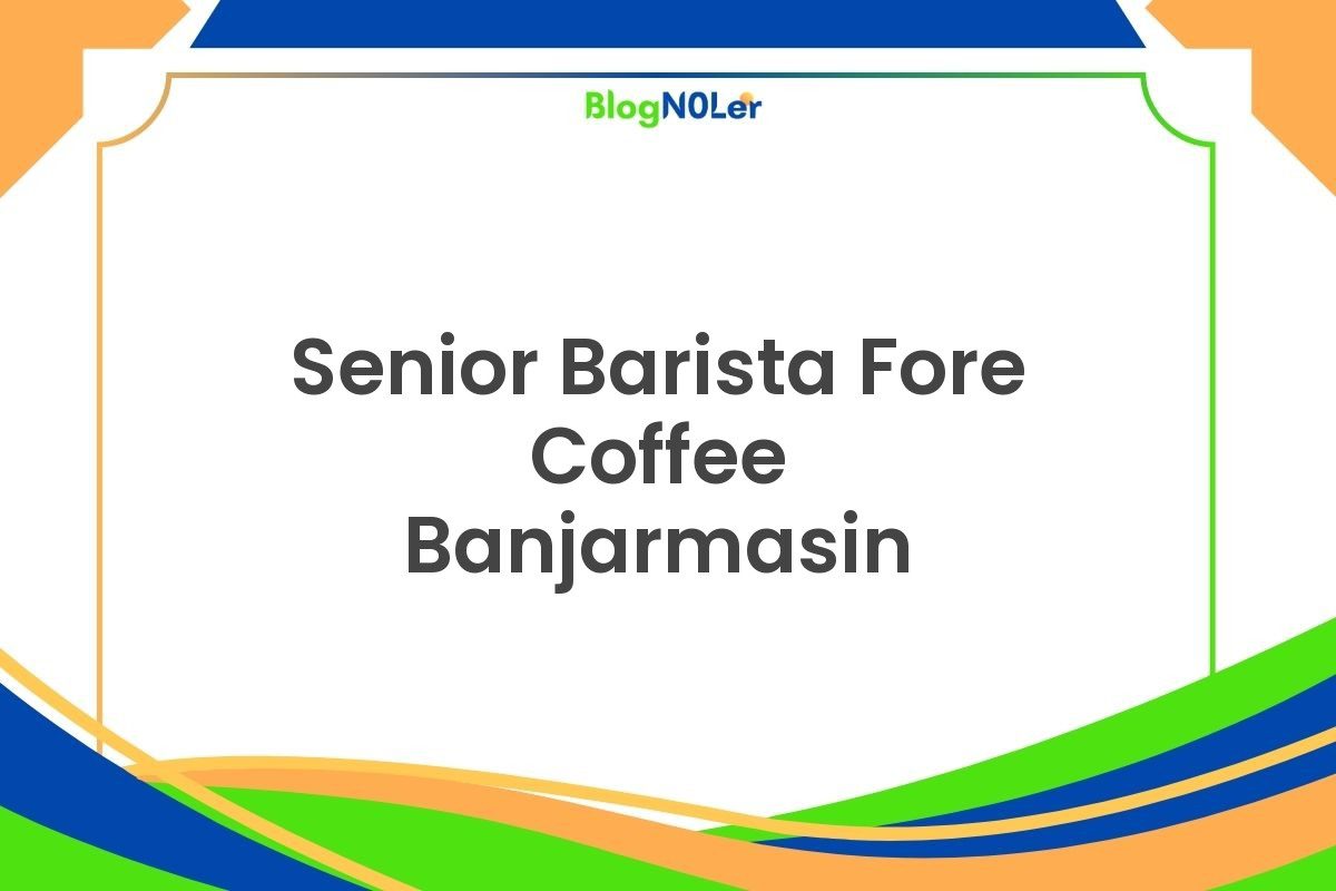 Senior Barista Fore Coffee Banjarmasin