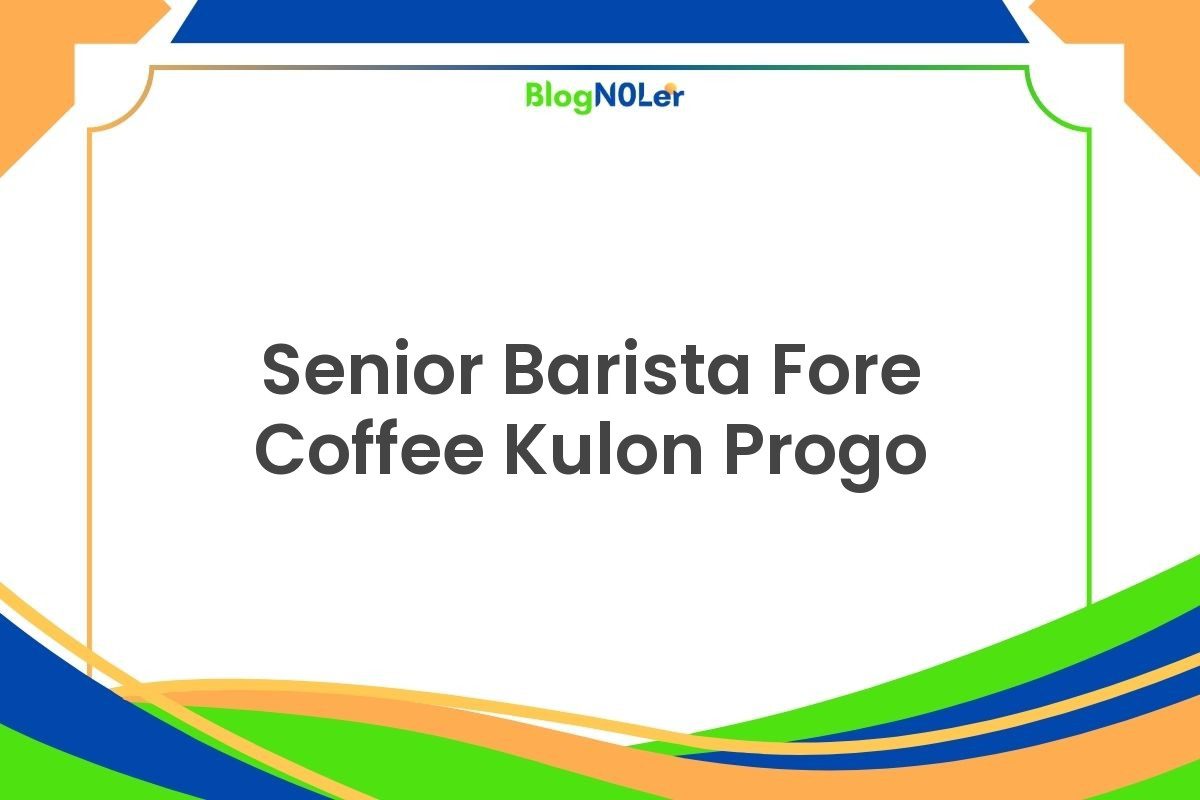 Senior Barista Fore Coffee Kulon Progo