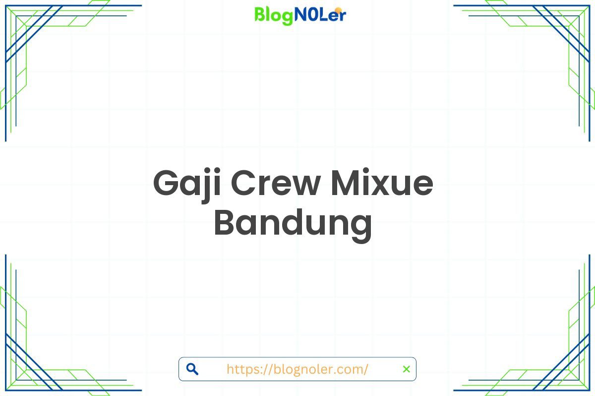 Gaji Crew Mixue Bandung