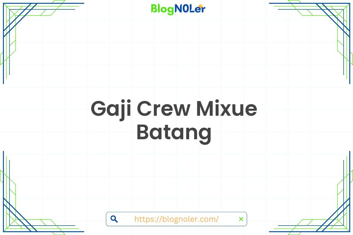 Gaji Crew Mixue Batang