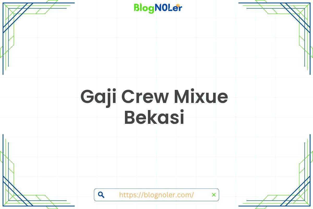 Gaji Crew Mixue Bekasi