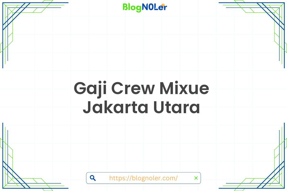 Gaji Crew Mixue Jakarta Utara