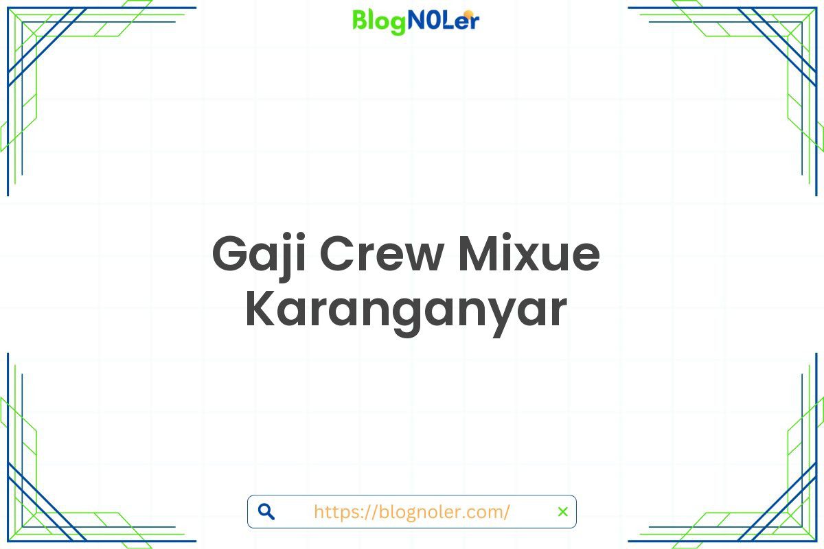 Gaji Crew Mixue Karanganyar