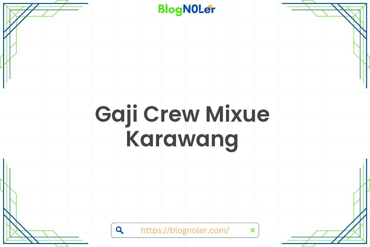 Gaji Crew Mixue Karawang