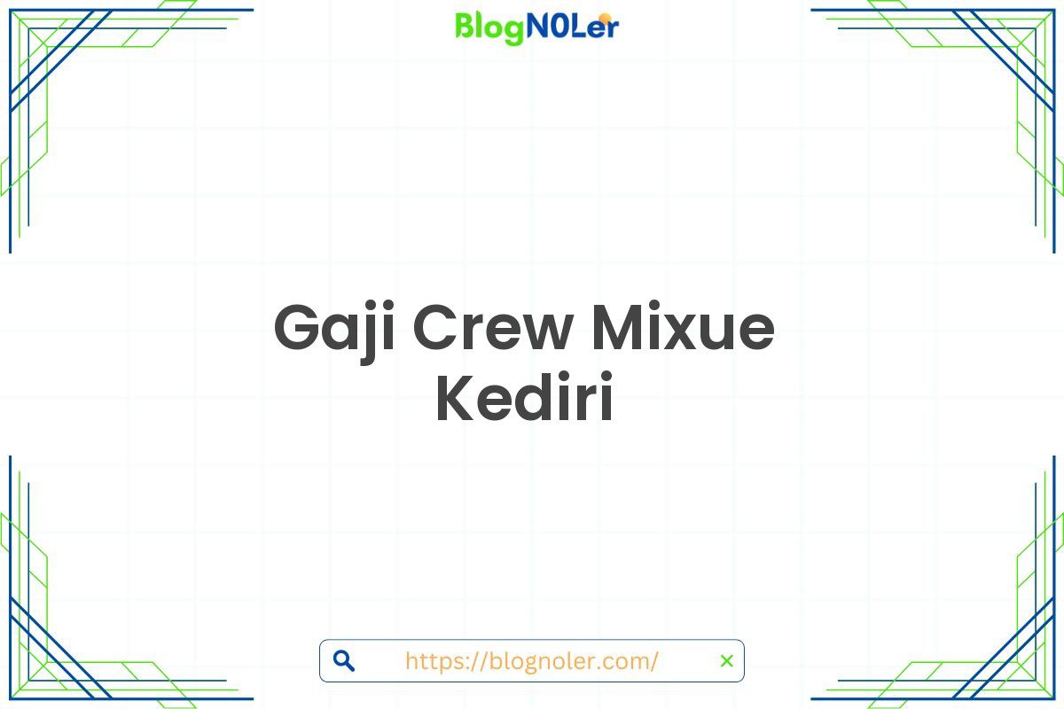 Gaji Crew Mixue Kediri