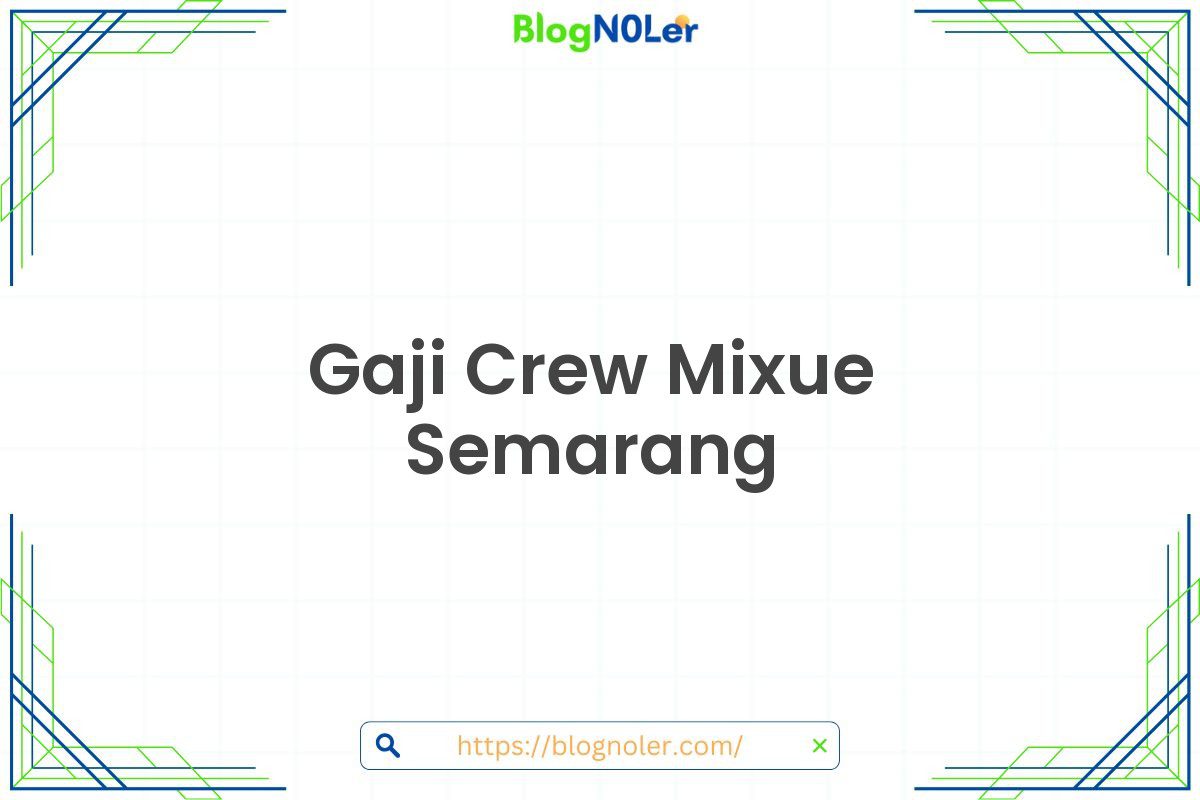 Gaji Crew Mixue Semarang