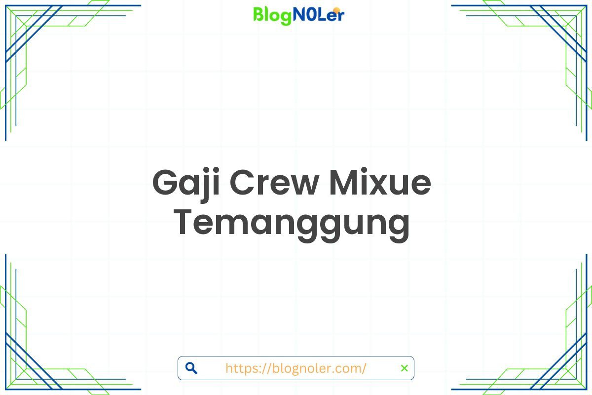 Gaji Crew Mixue Temanggung