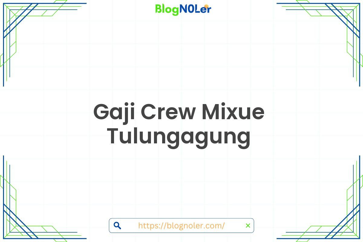 Gaji Crew Mixue Tulungagung