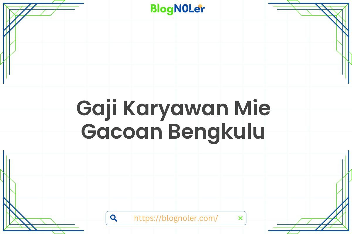 Gaji Karyawan Mie Gacoan Bengkulu