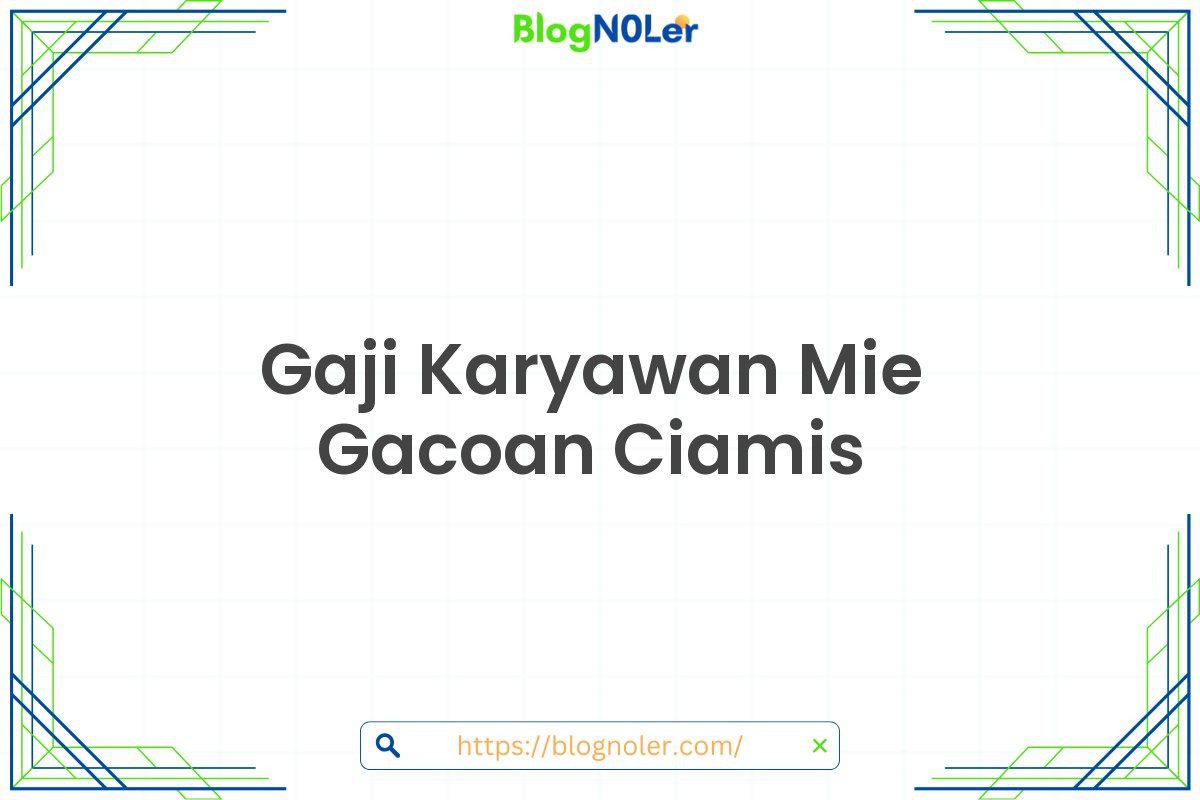 Gaji Karyawan Mie Gacoan Ciamis