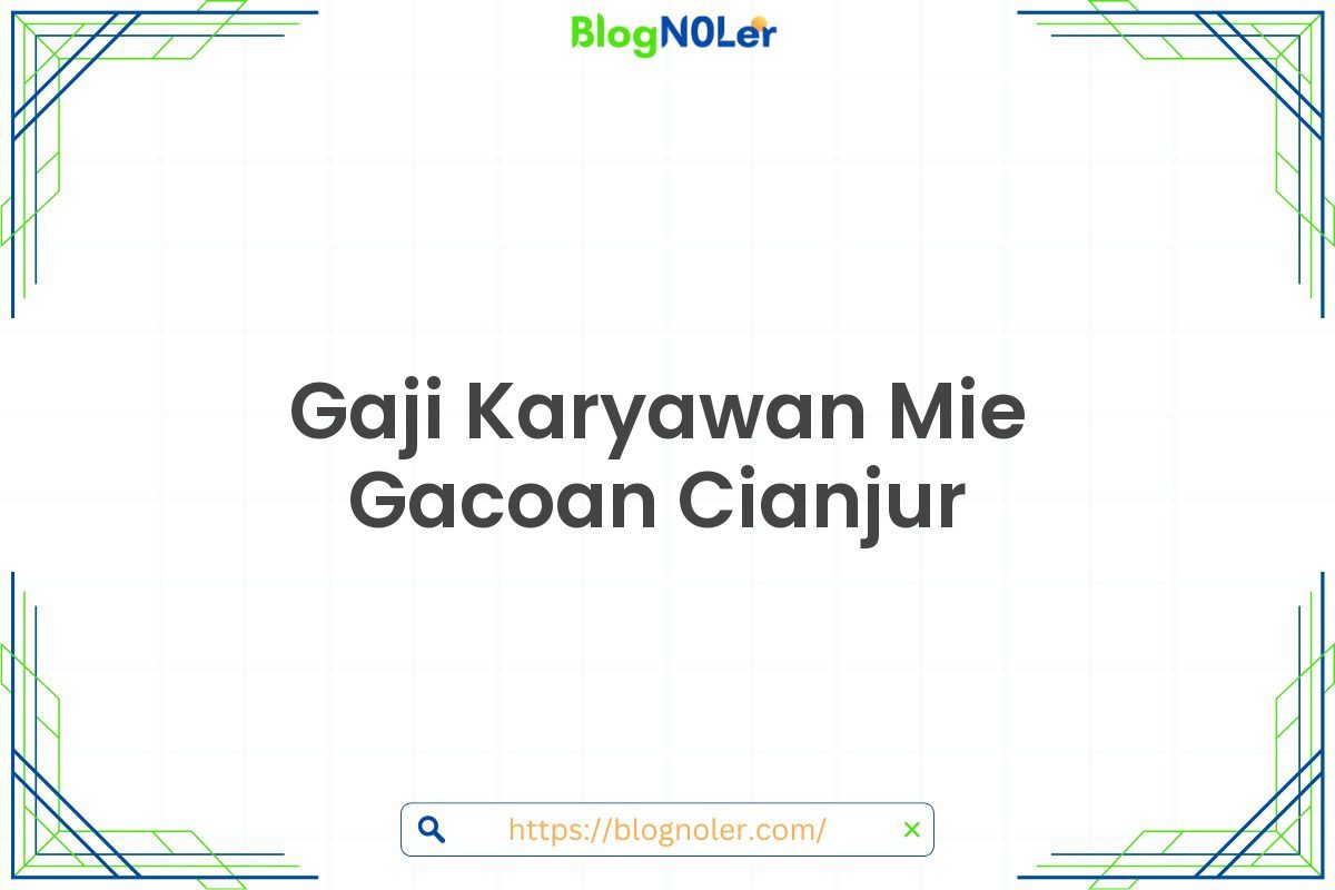 Gaji Karyawan Mie Gacoan Cianjur