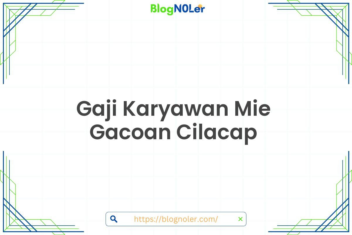 Gaji Karyawan Mie Gacoan Cilacap