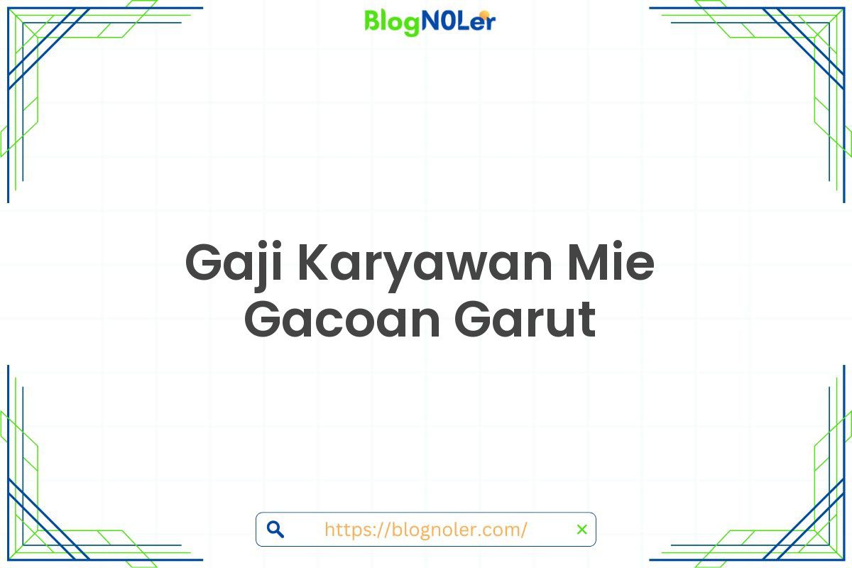 Gaji Karyawan Mie Gacoan Garut