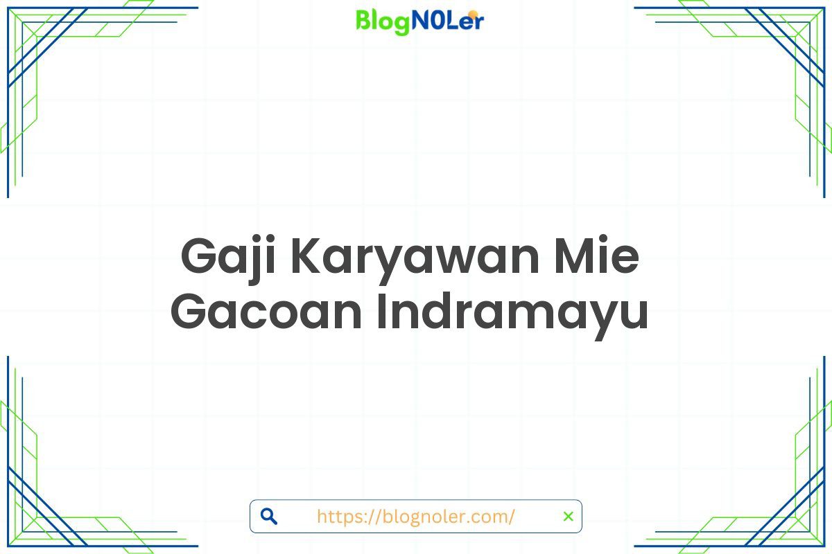 Gaji Karyawan Mie Gacoan Indramayu