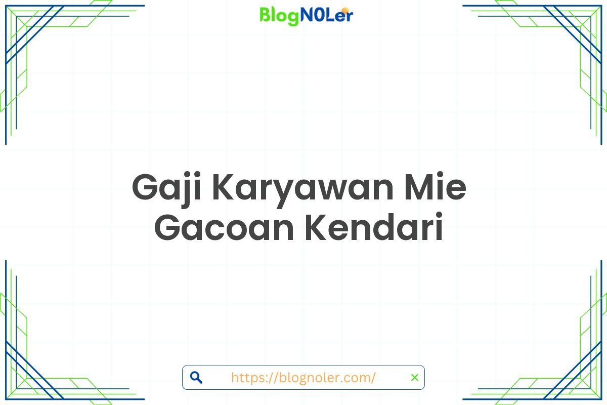 Gaji Karyawan Mie Gacoan Kendari