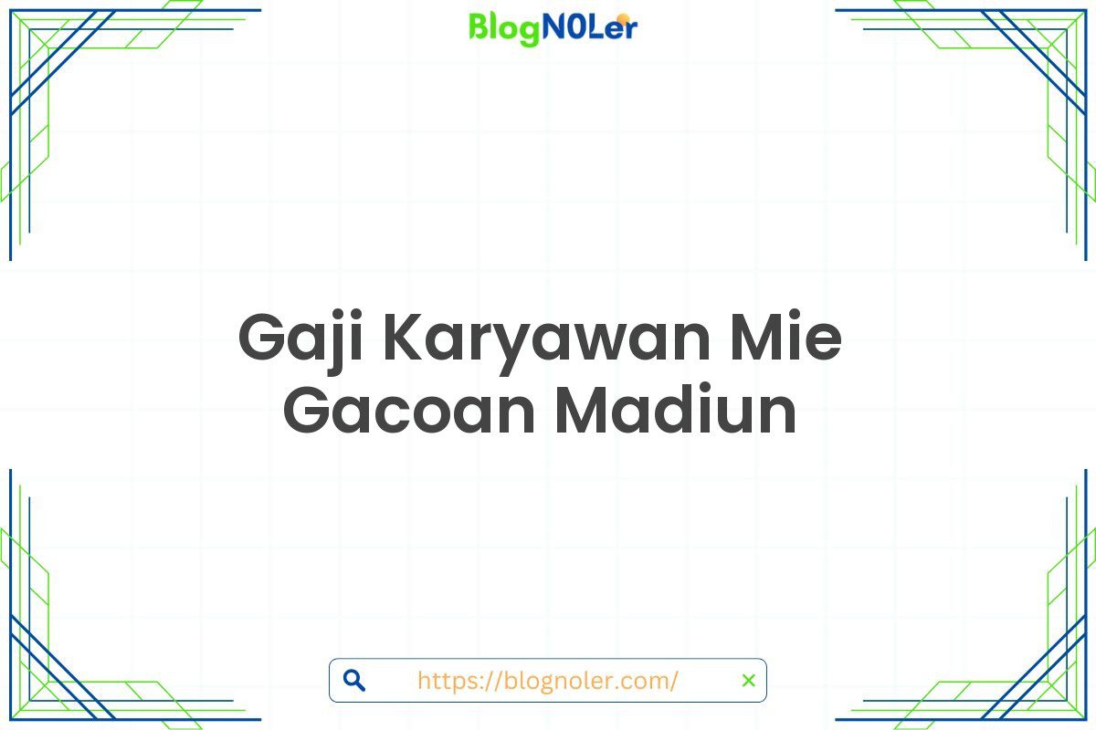 Gaji Karyawan Mie Gacoan Madiun