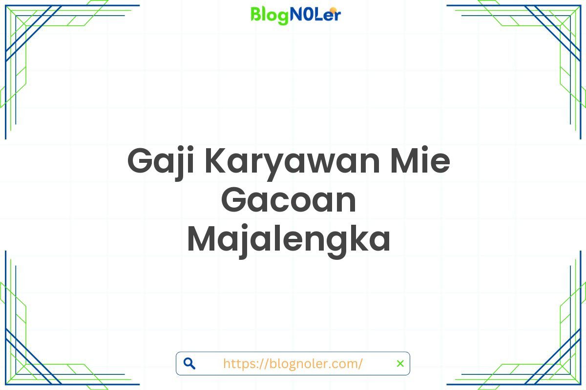 Gaji Karyawan Mie Gacoan Majalengka