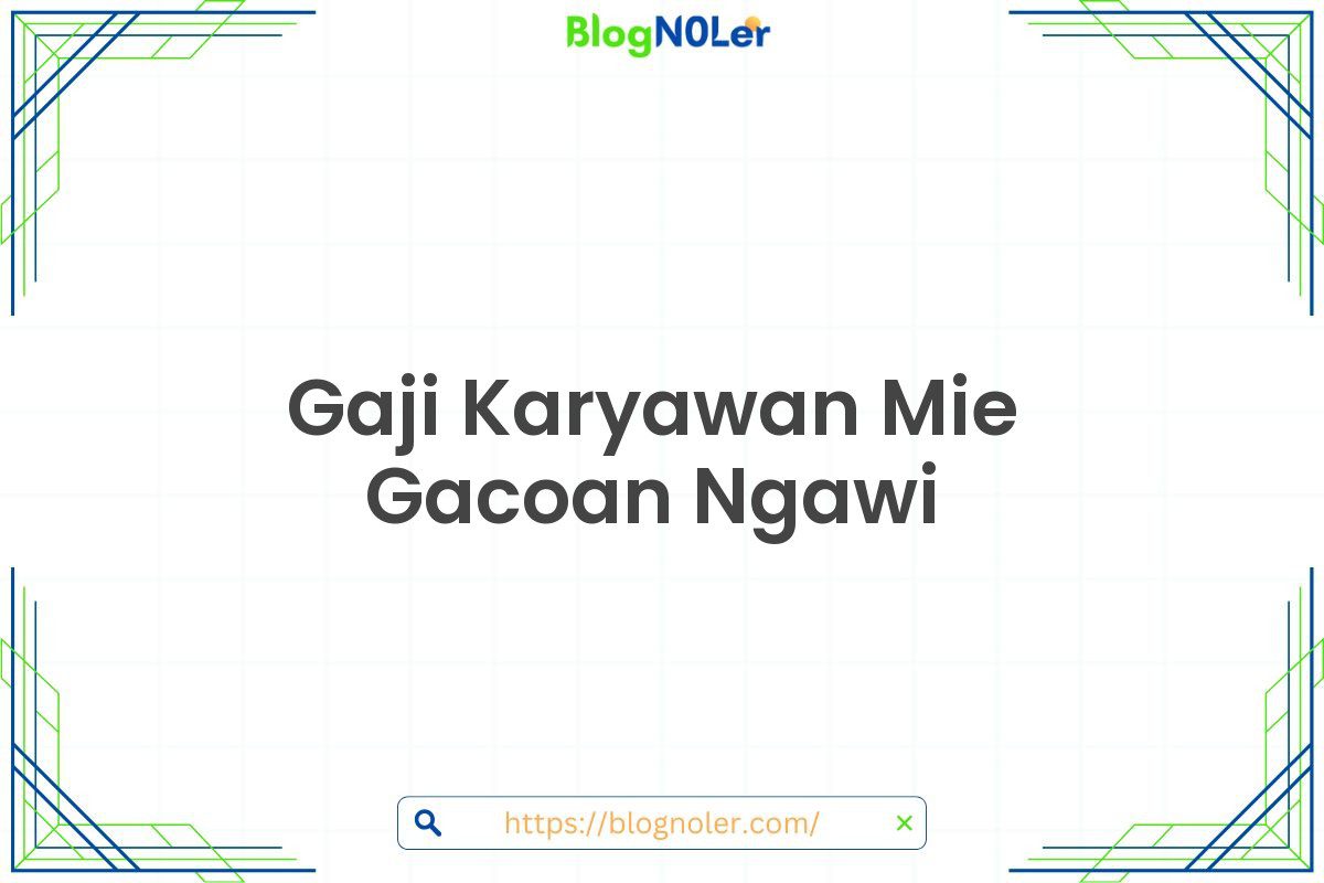 Gaji Karyawan Mie Gacoan Ngawi