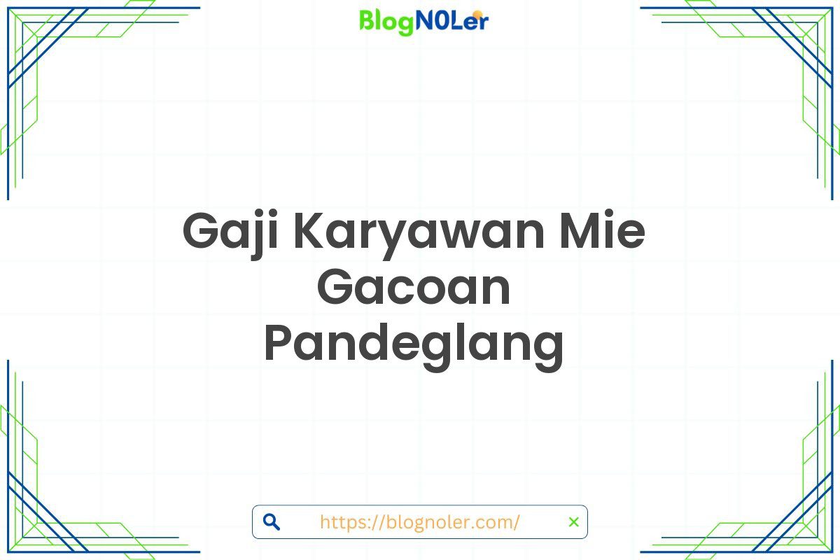 Gaji Karyawan Mie Gacoan Pandeglang