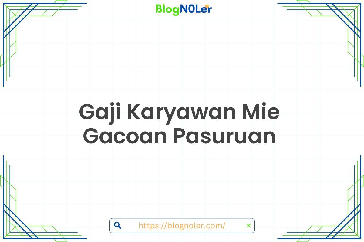 Gaji Karyawan Mie Gacoan Pasuruan