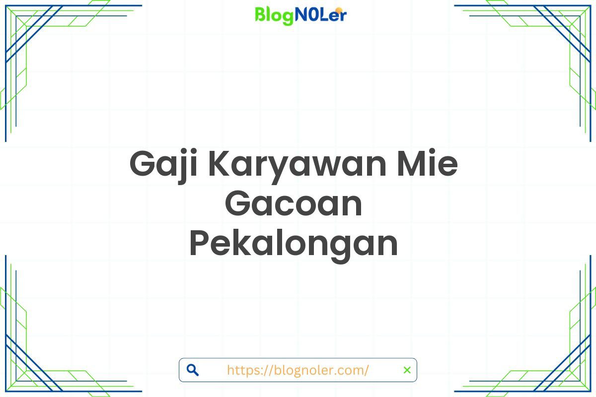 Gaji Karyawan Mie Gacoan Pekalongan