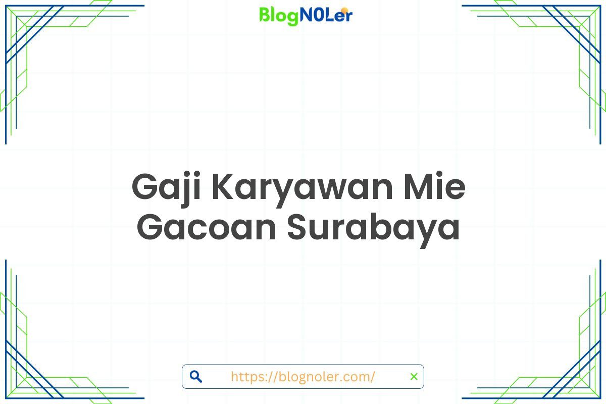 Gaji Karyawan Mie Gacoan Surabaya