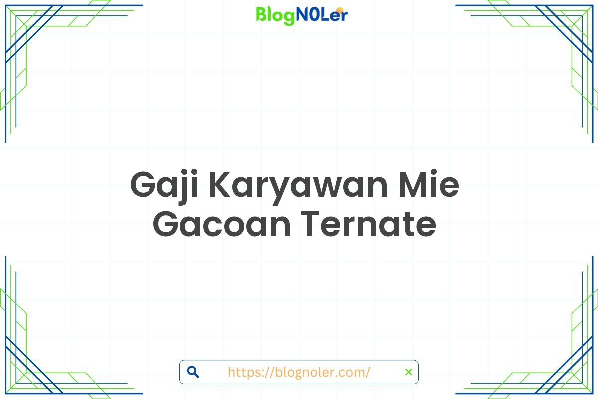 Gaji Karyawan Mie Gacoan Ternate