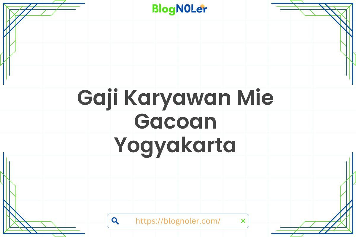 Gaji Karyawan Mie Gacoan Yogyakarta