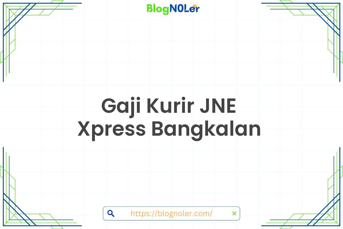 Gaji Kurir JNE Xpress Bangkalan