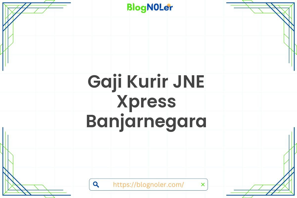 Gaji Kurir JNE Xpress Banjarnegara