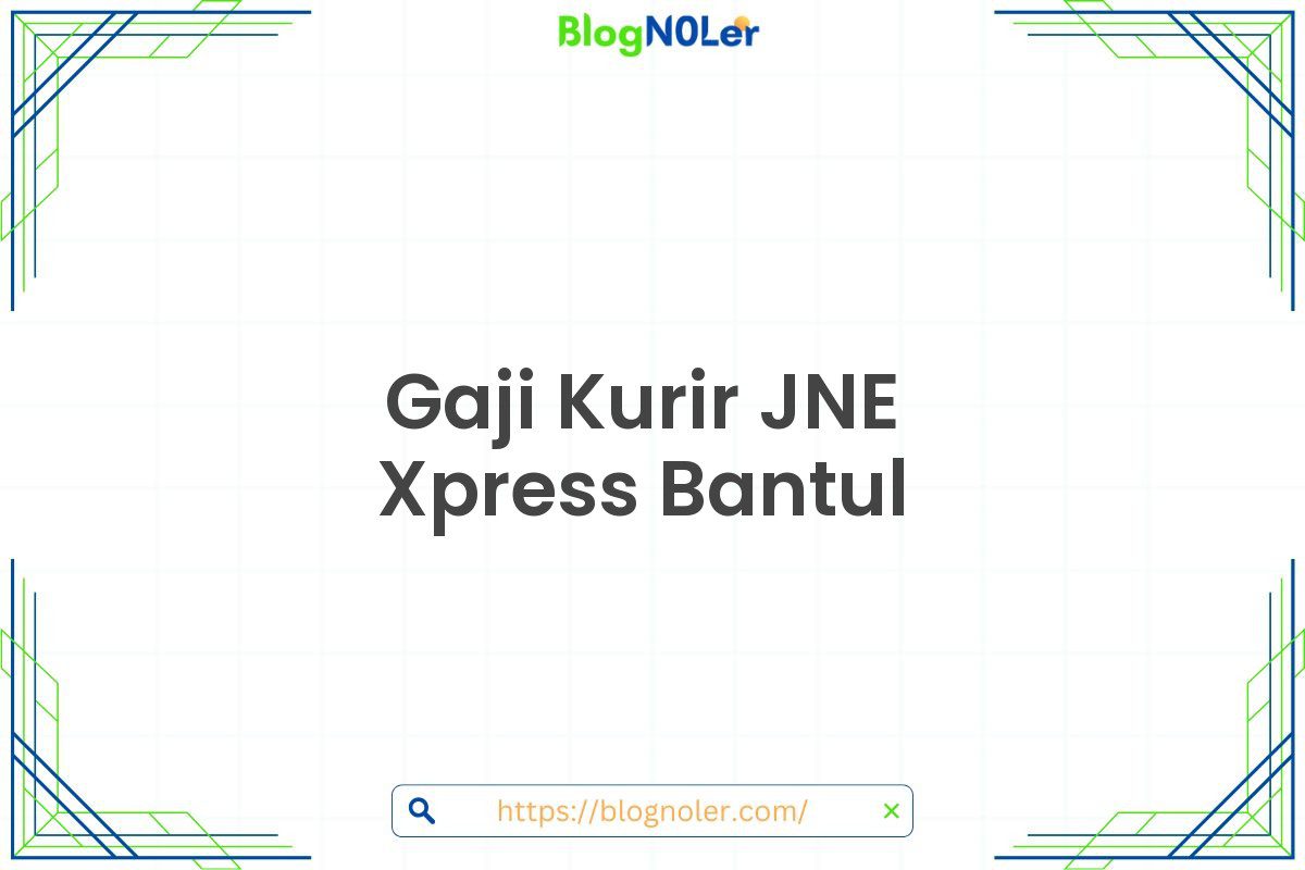 Gaji Kurir JNE Xpress Bantul