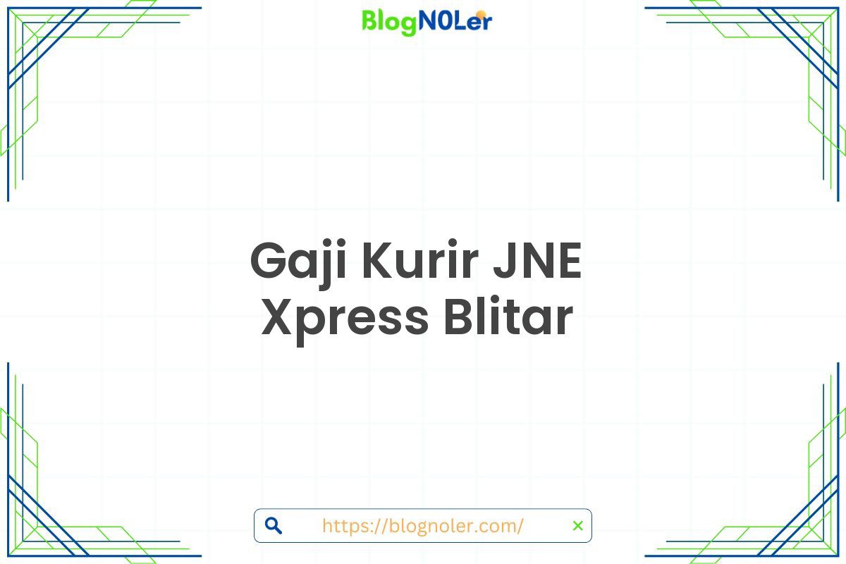 Gaji Kurir JNE Xpress Blitar