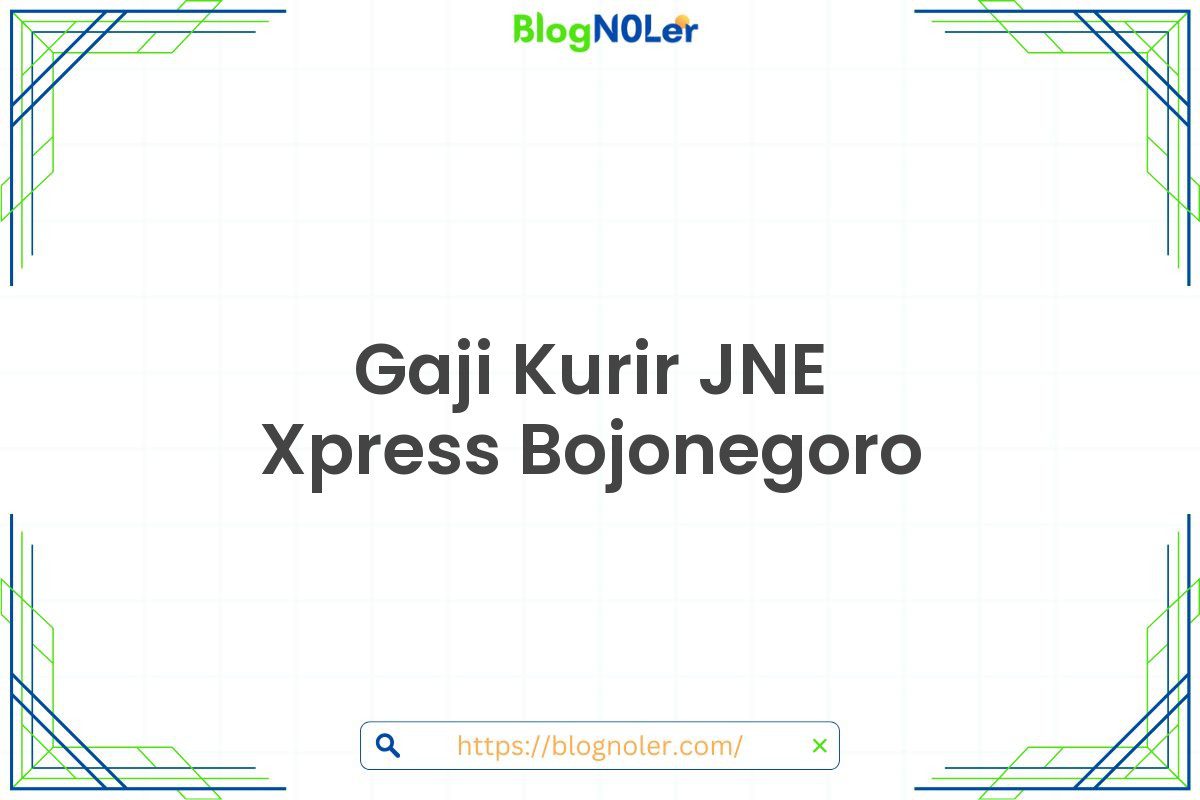 Gaji Kurir JNE Xpress Bojonegoro