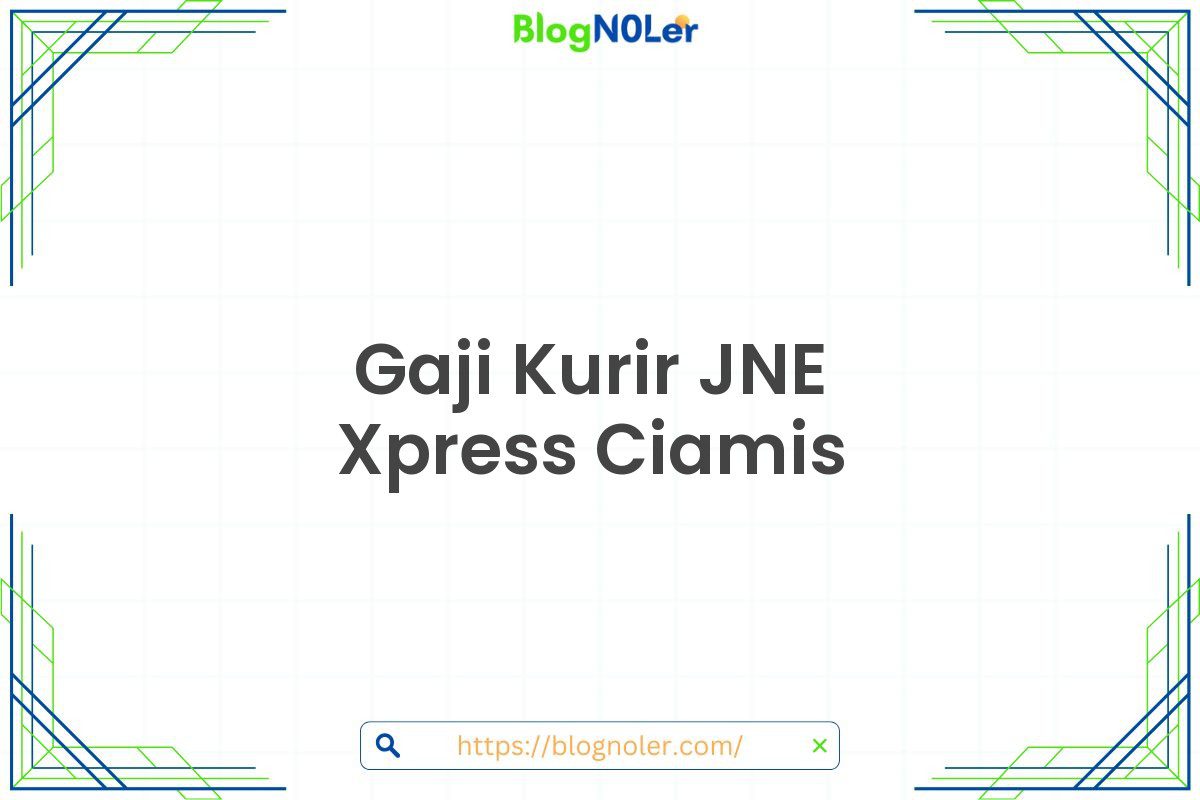 Gaji Kurir JNE Xpress Ciamis