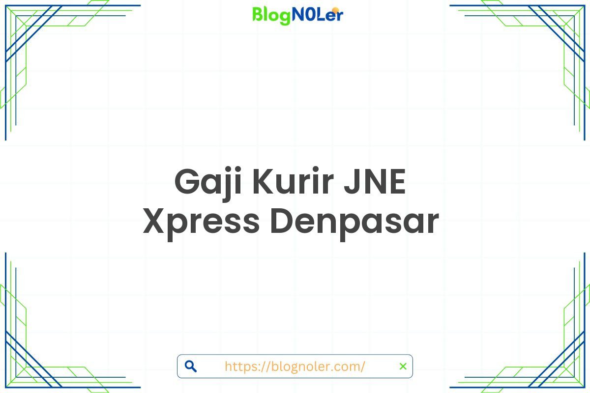 Gaji Kurir JNE Xpress Denpasar